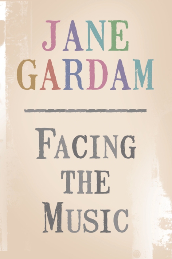 Facing the Music (e-bog) af Gardam, Jane