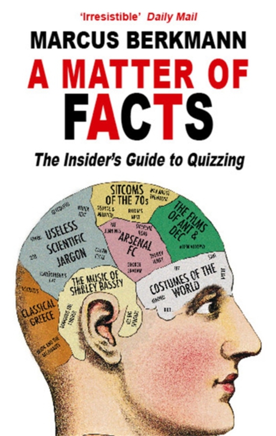 Matter Of Facts: The Insider's Guide To Quizzing (e-bog) af Berkmann, Marcus