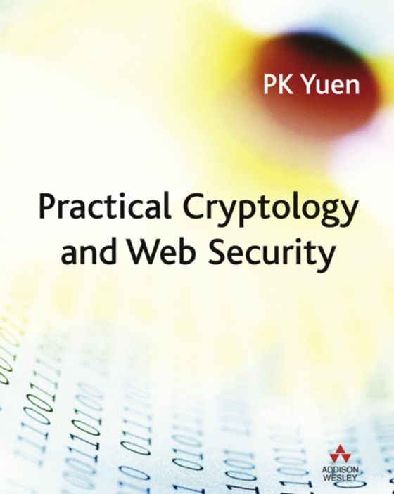 Practical Cryptology and Web Security (e-bog) af Yuen, Dr P.K.