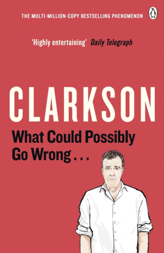What Could Possibly Go Wrong. . . (e-bog) af Clarkson, Jeremy