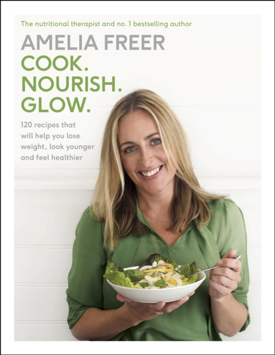 Cook. Nourish. Glow. (e-bog) af Freer, Amelia