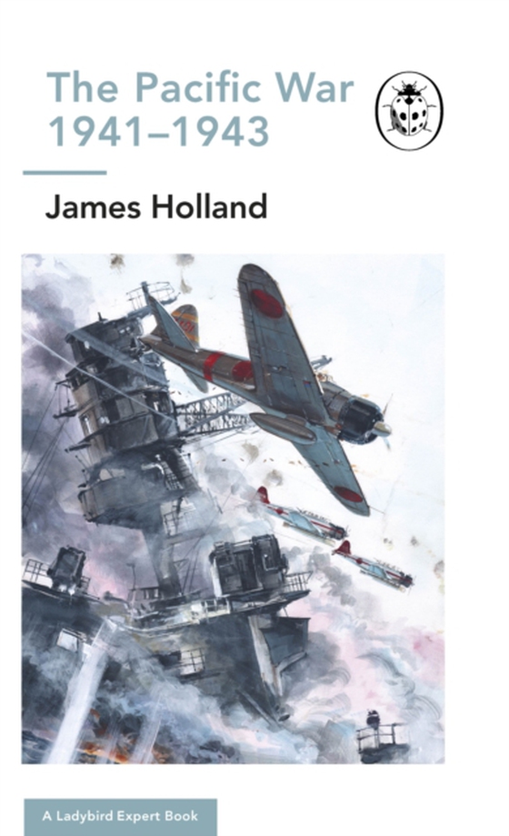 Pacific War 1941-1943 (e-bog) af Holland, James