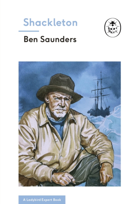 Shackleton (A Ladybird Expert Book) (e-bog) af Saunders, Ben