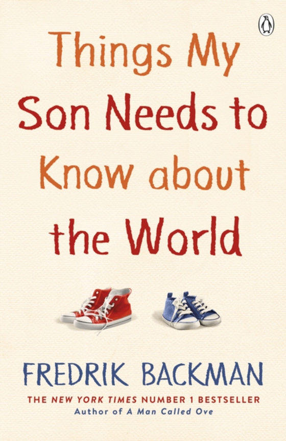 Things My Son Needs to Know About The World (e-bog) af Backman, Fredrik