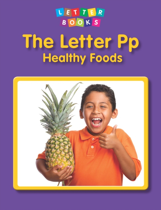 Letter Pp: Healthy Foods (e-bog) af Endres, Hollie J.