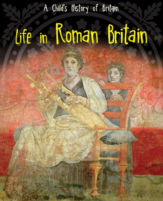 Life in Roman Britain (e-bog) af Ganeri, Anita