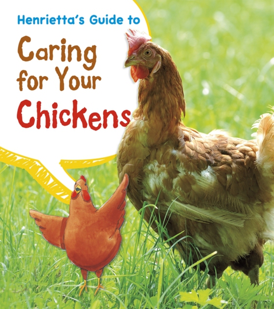 Henrietta's Guide to Caring for Your Chickens (e-bog) af Thomas, Isabel