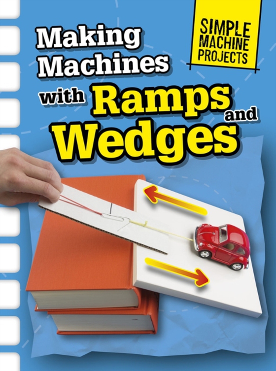 Making Machines with Ramps and Wedges (e-bog) af Oxlade, Chris