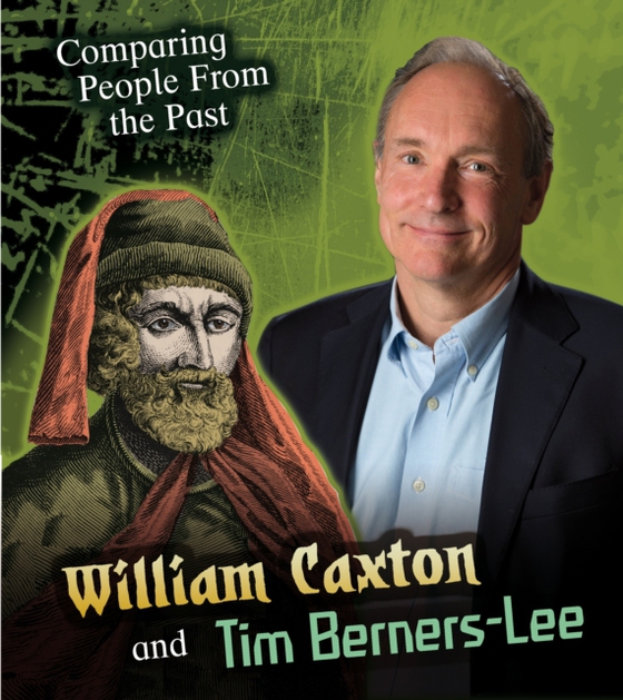 William Caxton and Tim Berners-Lee