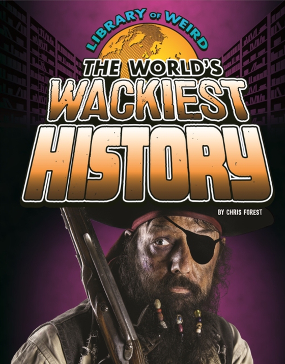 World's Wackiest History