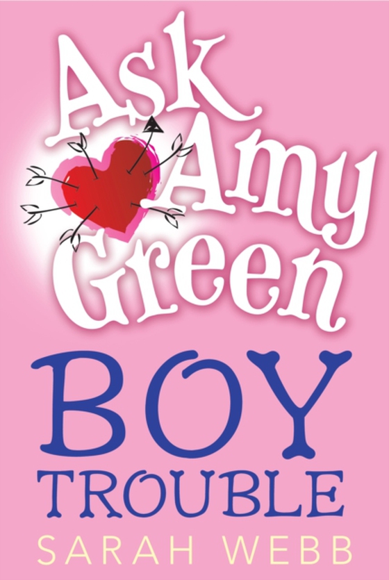 Ask Amy Green: Boy Trouble (e-bog) af Webb, Sarah