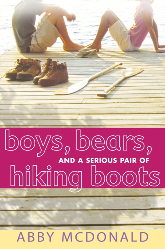 Boys, Bears, and a Serious Pair of Hiking Boots (e-bog) af McDonald, Abby