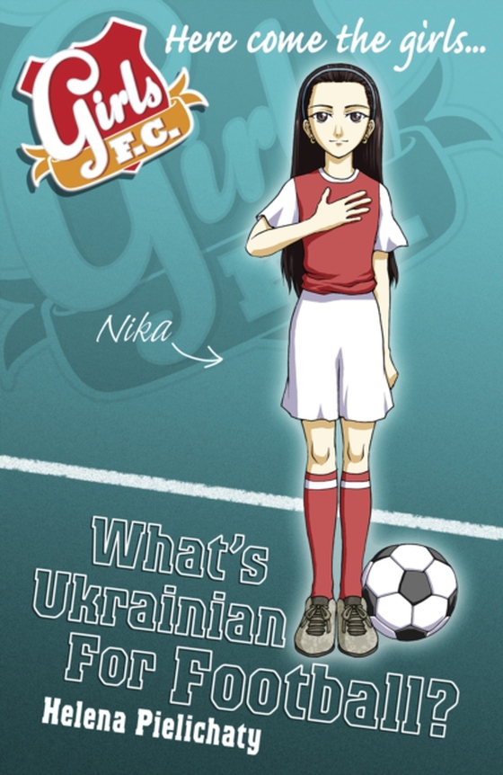 Girls FC 6: What's Ukrainian for Football? (e-bog) af Pielichaty, Helena