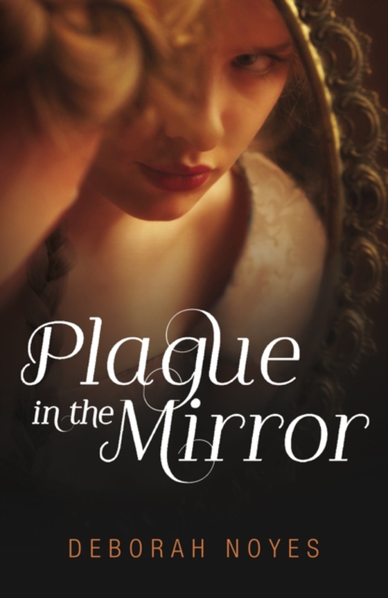 Plague in the Mirror (e-bog) af Noyes, Deborah