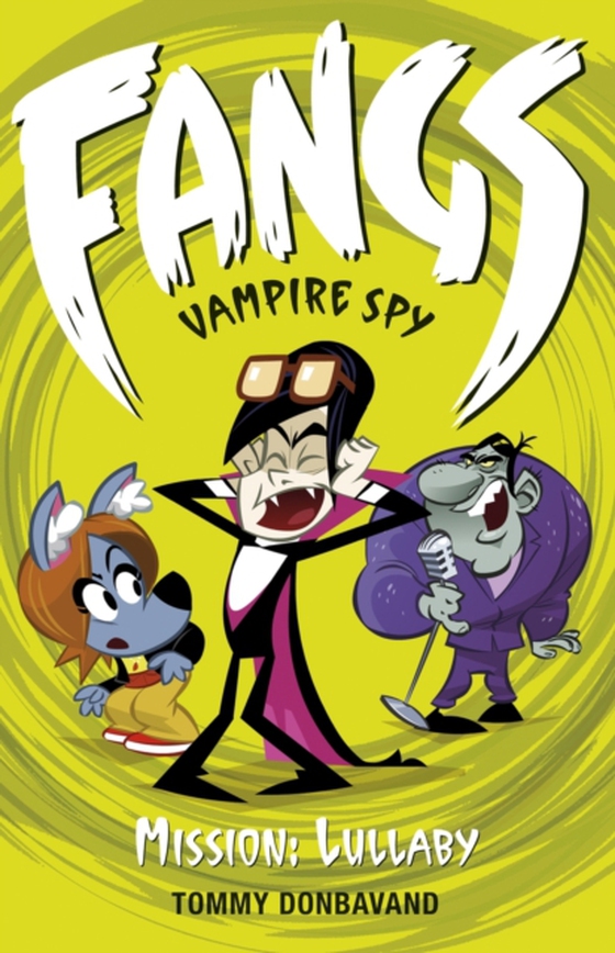 Fangs Vampire Spy Book 6: Mission: Lullaby (e-bog) af Donbavand, Tommy