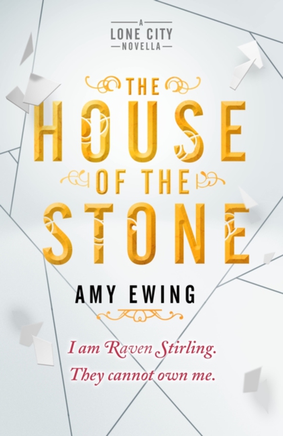Lone City Novella: The House of the Stone (e-bog) af Ewing, Amy