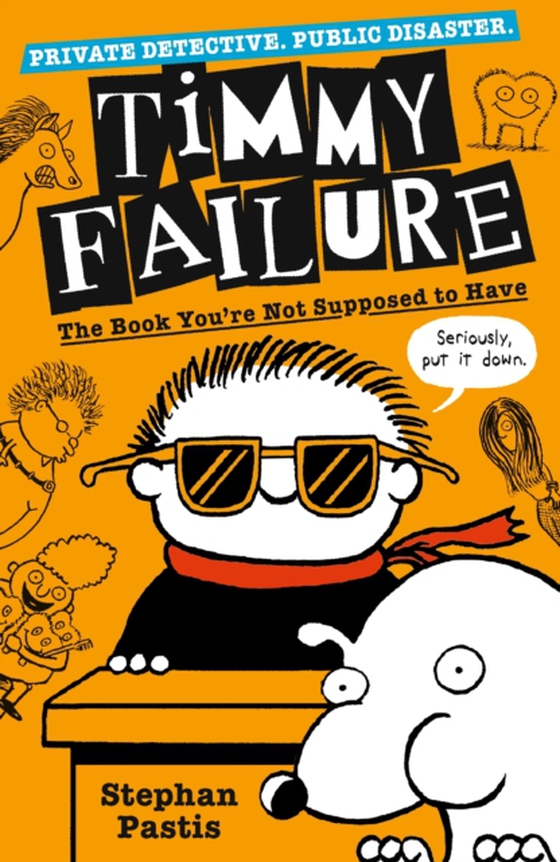 Timmy Failure: The Book You're Not Supposed to Have (e-bog) af Pastis, Stephan