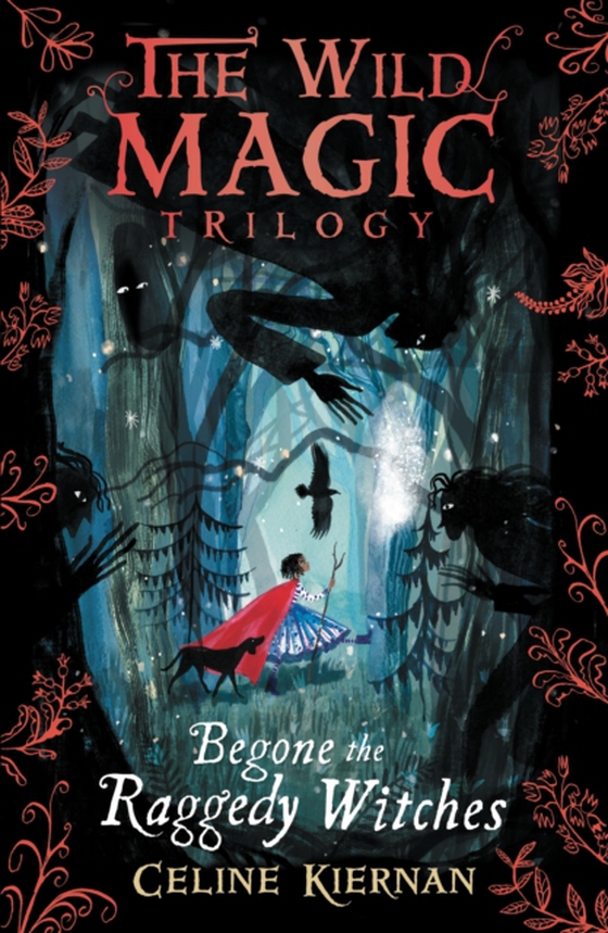 Begone the Raggedy Witches (The Wild Magic Trilogy, Book One) (e-bog) af Kiernan, Celine