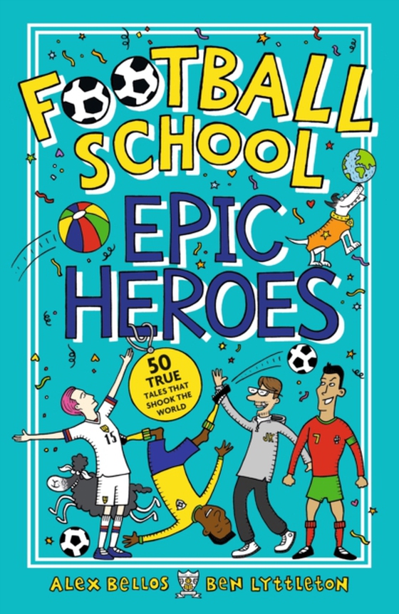 Football School Epic Heroes (e-bog) af Lyttleton, Ben