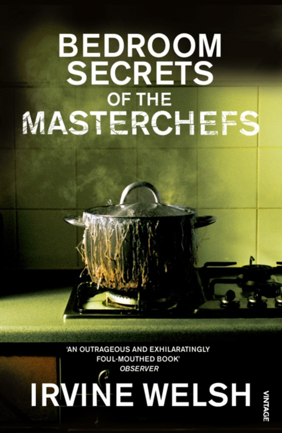 Bedroom Secrets of the Master Chefs (e-bog) af Welsh, Irvine