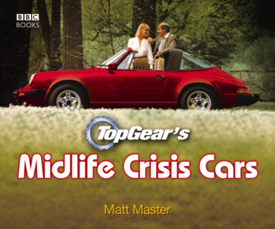 Top Gear's Midlife Crisis Cars (e-bog) af Master, Matt