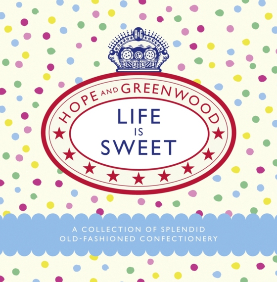 Life is Sweet (e-bog) af Hope and Greenwood