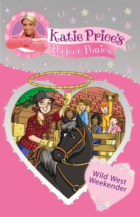 Katie Price's Perfect Ponies: Wild West Weekend (e-bog) af Price, Katie