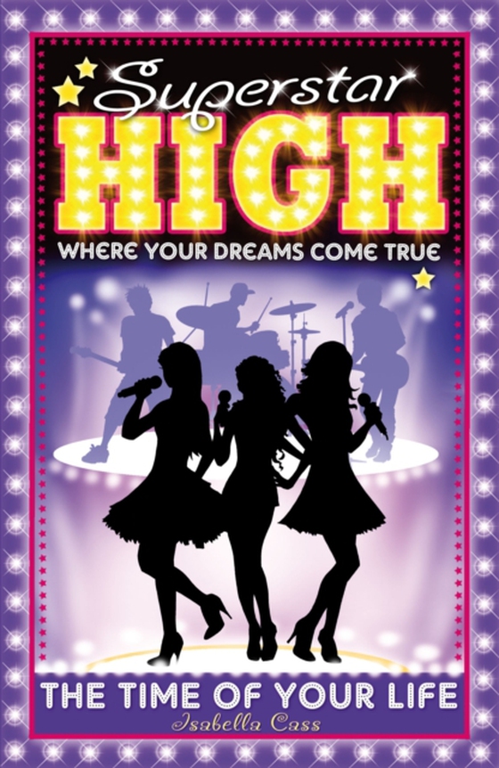 Superstar High: The Time of Your Life (e-bog) af Cass, Isabella