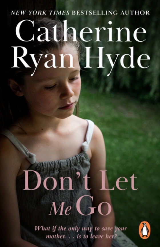 Don't Let Me Go (e-bog) af Hyde, Catherine Ryan