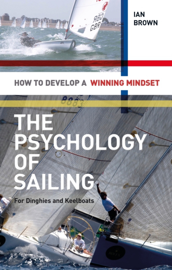 Psychology of Sailing for Dinghies and Keelboats (e-bog) af Ian Brown, Brown