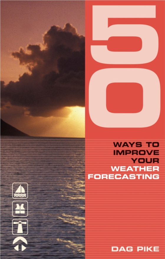 50 Ways to Improve Your Weather Forecasting (e-bog) af Dag Pike, Pike