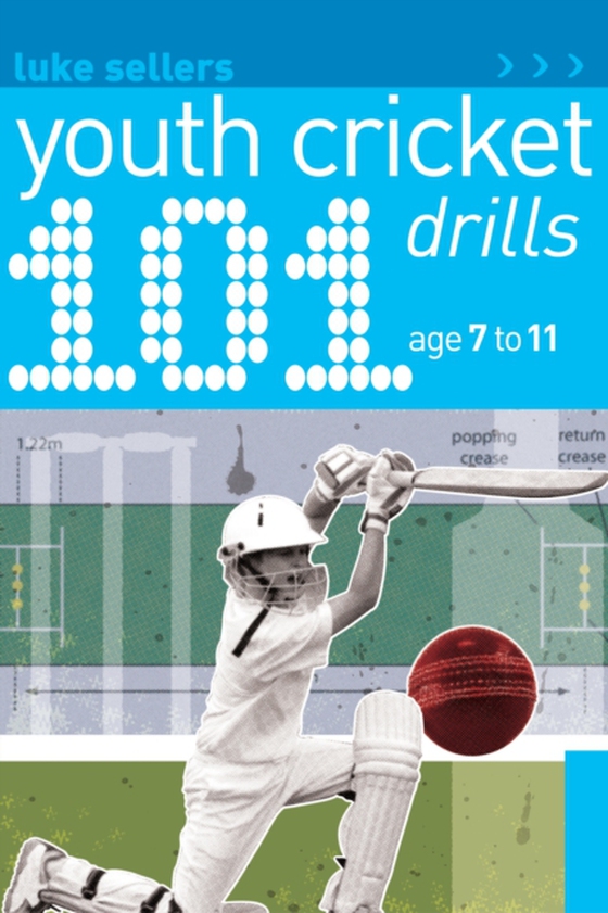 101 Youth Cricket Drills Age 7-11 (e-bog) af Luke Sellers, Sellers