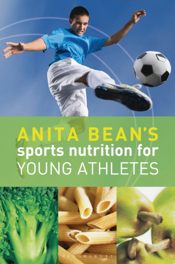 Anita Bean's Sports Nutrition for Young Athletes (e-bog) af Anita Bean, Bean