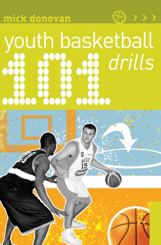 101 Youth Basketball Drills (e-bog) af Mick Donovan, Donovan