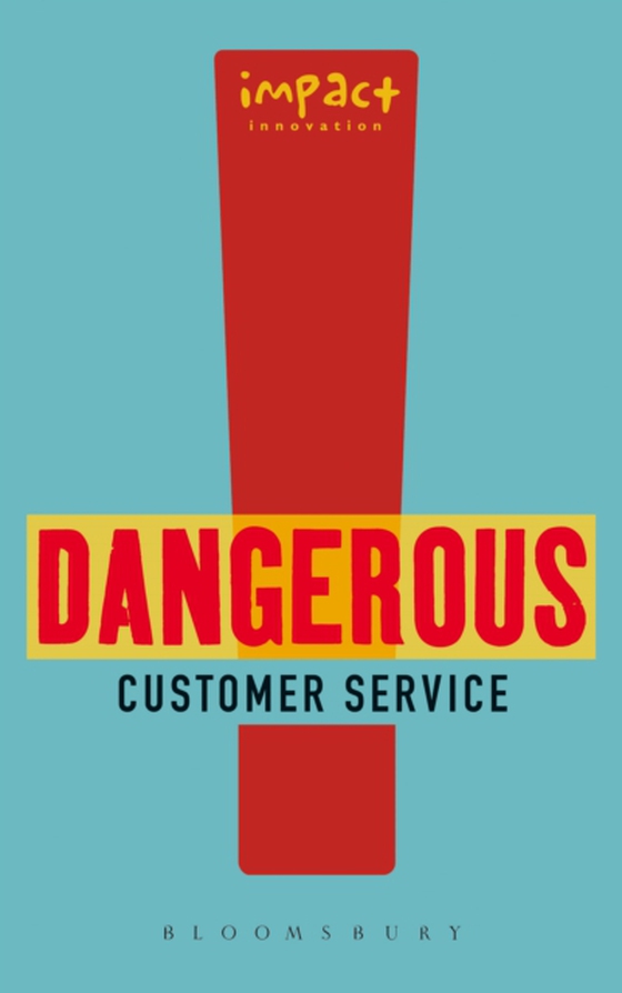 Dangerous Customer Service (e-bog) af Impact Innovation, Impact Innovation