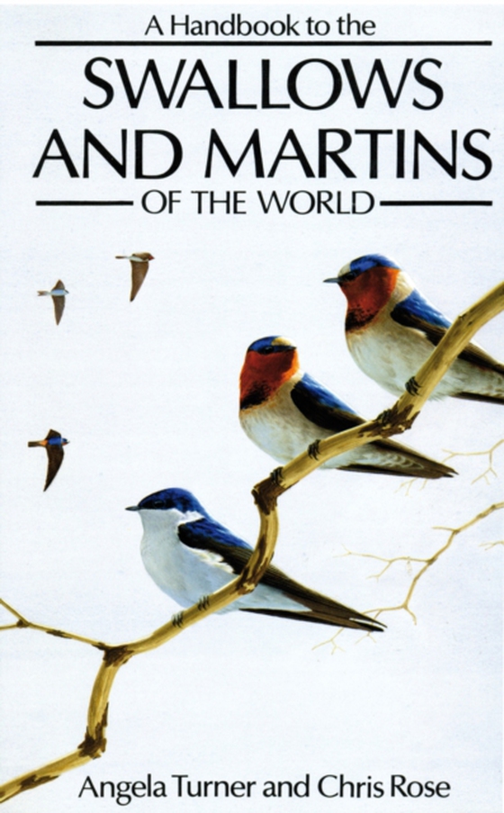 Handbook to the Swallows and Martins of the World (e-bog) af Chris Rose, Rose