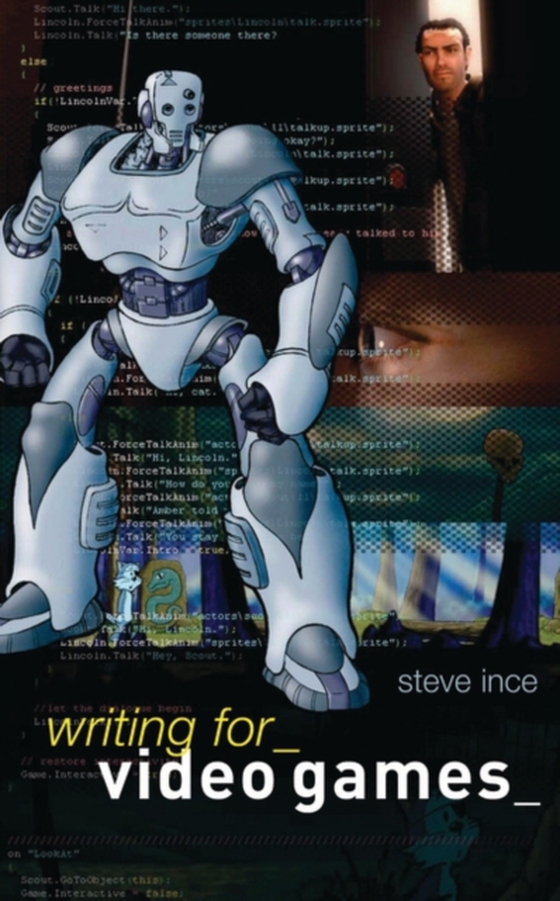 Writing for Video Games (e-bog) af Steve Ince, Ince