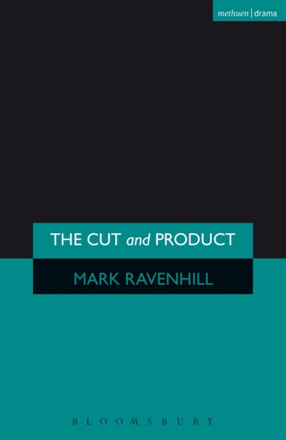 'Cut' and 'Product' (e-bog) af Mark Ravenhill, Ravenhill