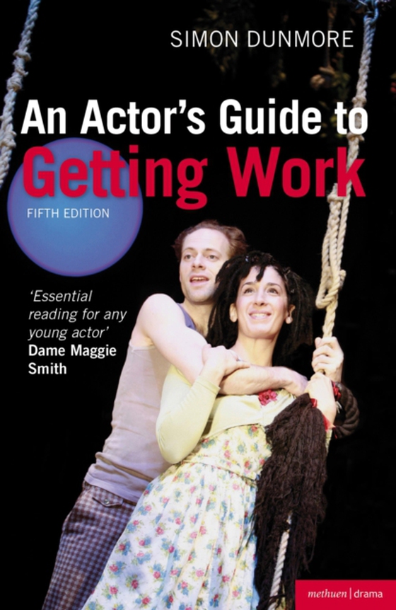 Actor's Guide to Getting Work (e-bog) af Simon Dunmore, Dunmore