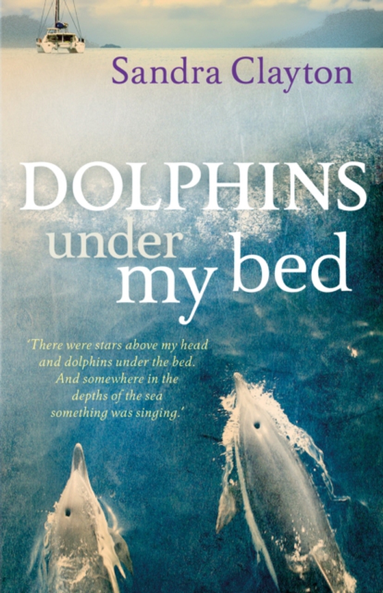 Dolphins Under My Bed (e-bog) af Sandra Clayton, Clayton