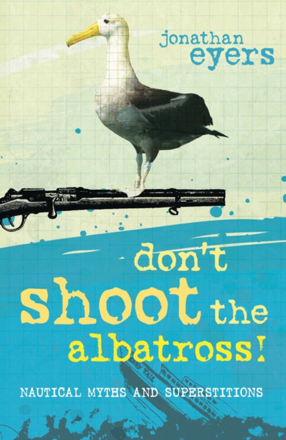 Don't Shoot the Albatross! (e-bog) af Jonathan Eyers, Eyers