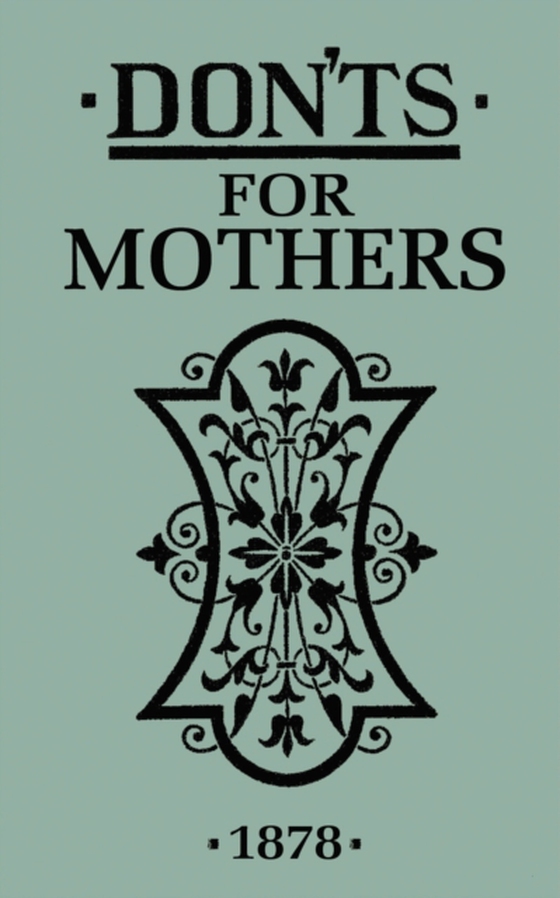 Don'ts for Mothers (e-bog) af Bloomsbury Publishing, Bloomsbury Publishing