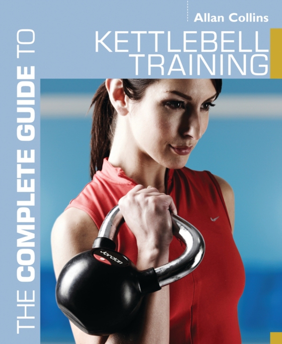 Complete Guide to Kettlebell Training (e-bog) af Allan Collins, Collins
