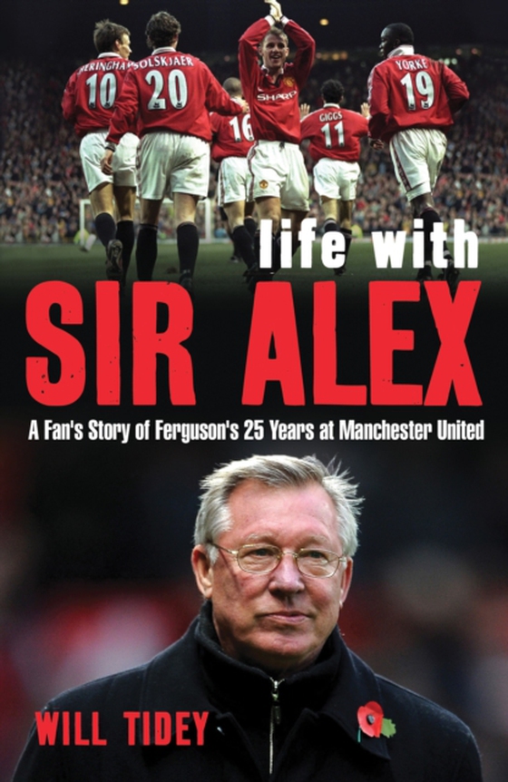 Life with Sir Alex (e-bog) af Will Tidey, Tidey