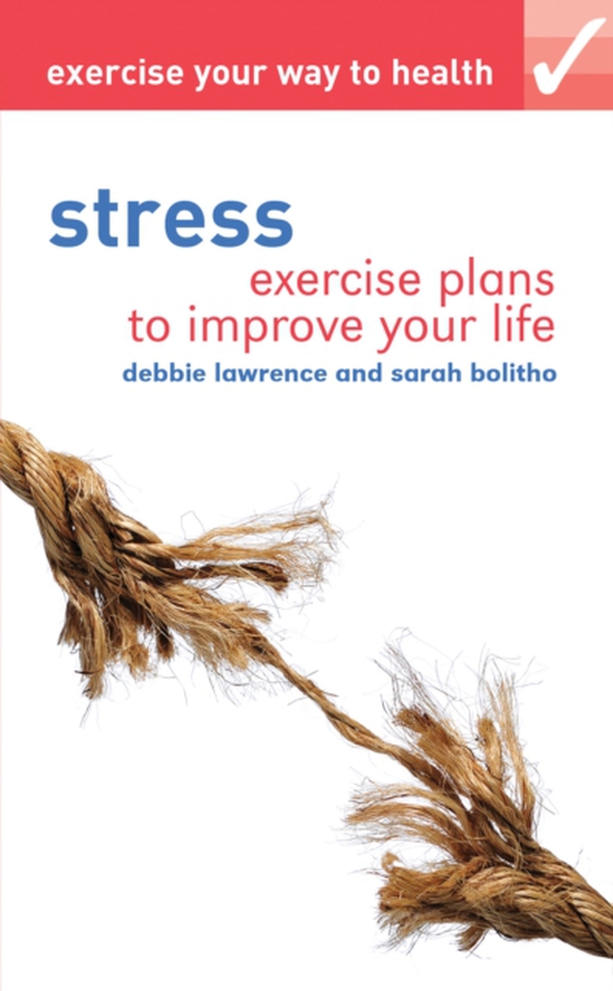 Exercise your way to health: Stress (e-bog) af Sarah Bolitho, Bolitho