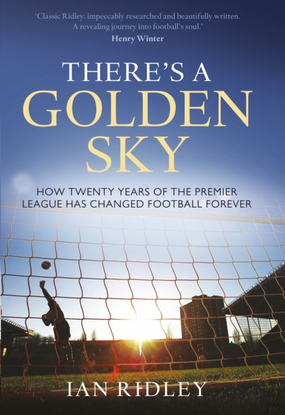 There's a Golden Sky (e-bog) af Ian Ridley, Ridley