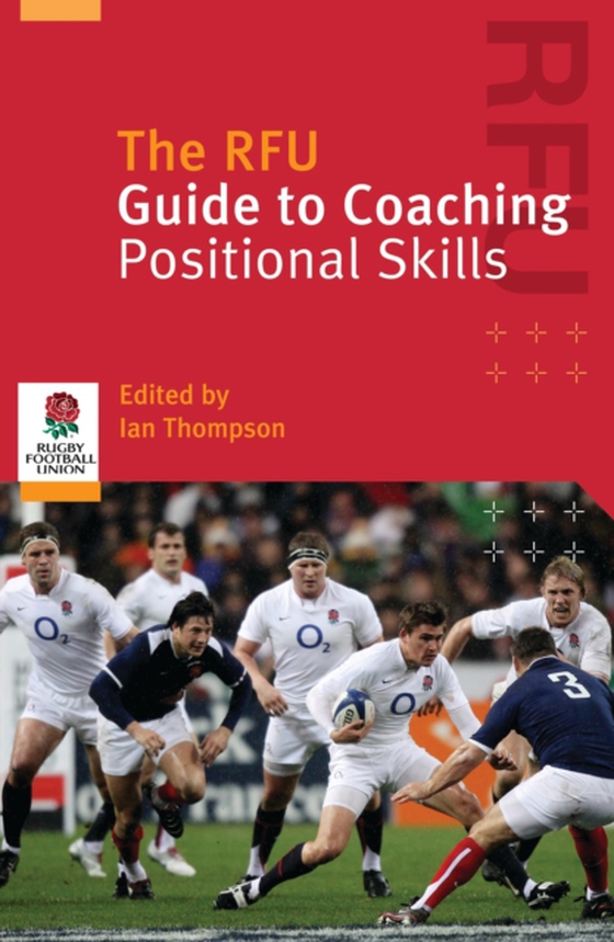 RFU Guide to Coaching Positional Skills (e-bog) af Ian Thompson, Thompson