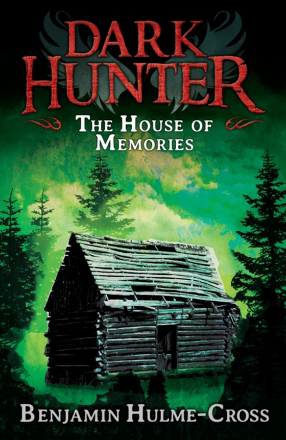 House of Memories (Dark Hunter 1) (e-bog) af Benjamin Hulme-Cross, Hulme-Cross