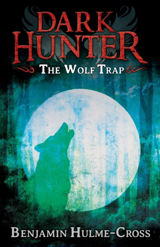 Wolf Trap (Dark Hunter 2) (e-bog) af Benjamin Hulme-Cross, Hulme-Cross