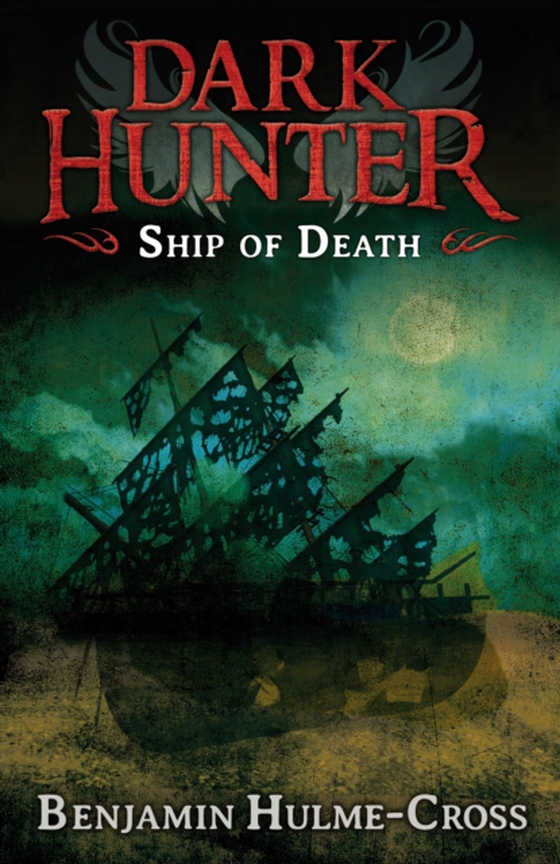 Ship of Death (Dark Hunter 6) (e-bog) af Benjamin Hulme-Cross, Hulme-Cross